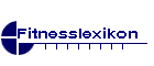 Fitnesslexikon